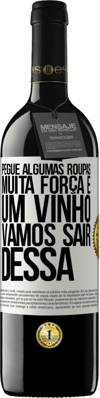 39,95 € | Vinho tinto Edição RED MBE Reserva Pegue algumas roupas, muita força e um vinho. Vamos sair dessa Etiqueta Branca. Etiqueta personalizável Reserva 12 Meses Colheita 2016 Tempranillo