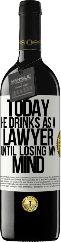 «Today he drinks as a lawyer. Until losing my mind» RED Edition MBE Reserve