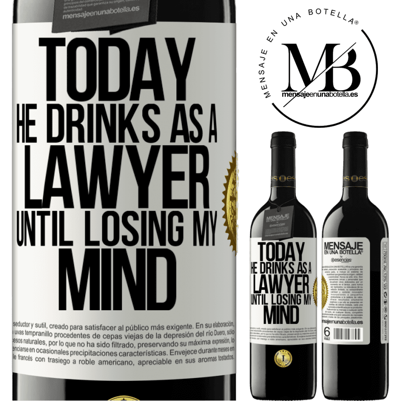 24,95 € Free Shipping | Red Wine RED Edition Crianza 6 Months Today he drinks as a lawyer. Until losing my mind White Label. Customizable label Aging in oak barrels 6 Months Harvest 2019 Tempranillo