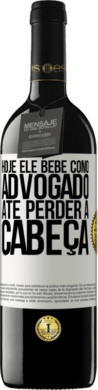 39,95 € | Vinho tinto Edição RED MBE Reserva Hoje ele bebe como advogado. Até perder a cabeça Etiqueta Branca. Etiqueta personalizável Reserva 12 Meses Colheita 2016 Tempranillo