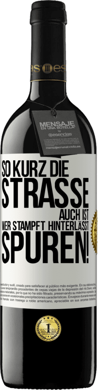 «So kurz die Straße auch ist, wer stampft hinterlässt Spuren!» RED Ausgabe MBE Reserve