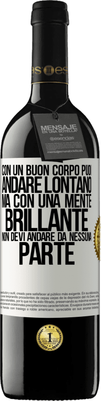 39,95 € Spedizione Gratuita | Vino rosso Edizione RED MBE Riserva Con un buon corpo puoi andare lontano, ma con una mente brillante non devi andare da nessuna parte Etichetta Bianca. Etichetta personalizzabile Riserva 12 Mesi Raccogliere 2014 Tempranillo