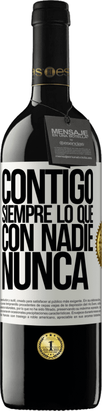 39,95 € Envío gratis | Vino Tinto Edición RED MBE Reserva Contigo siempre lo que con nadie nunca Etiqueta Blanca. Etiqueta personalizable Reserva 12 Meses Cosecha 2015 Tempranillo