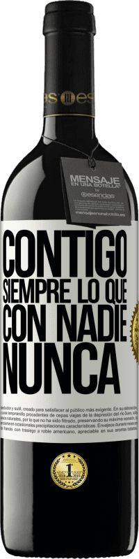 39,95 € Envío gratis | Vino Tinto Edición RED MBE Reserva Contigo siempre lo que con nadie nunca Etiqueta Blanca. Etiqueta personalizable Reserva 12 Meses Cosecha 2016 Tempranillo