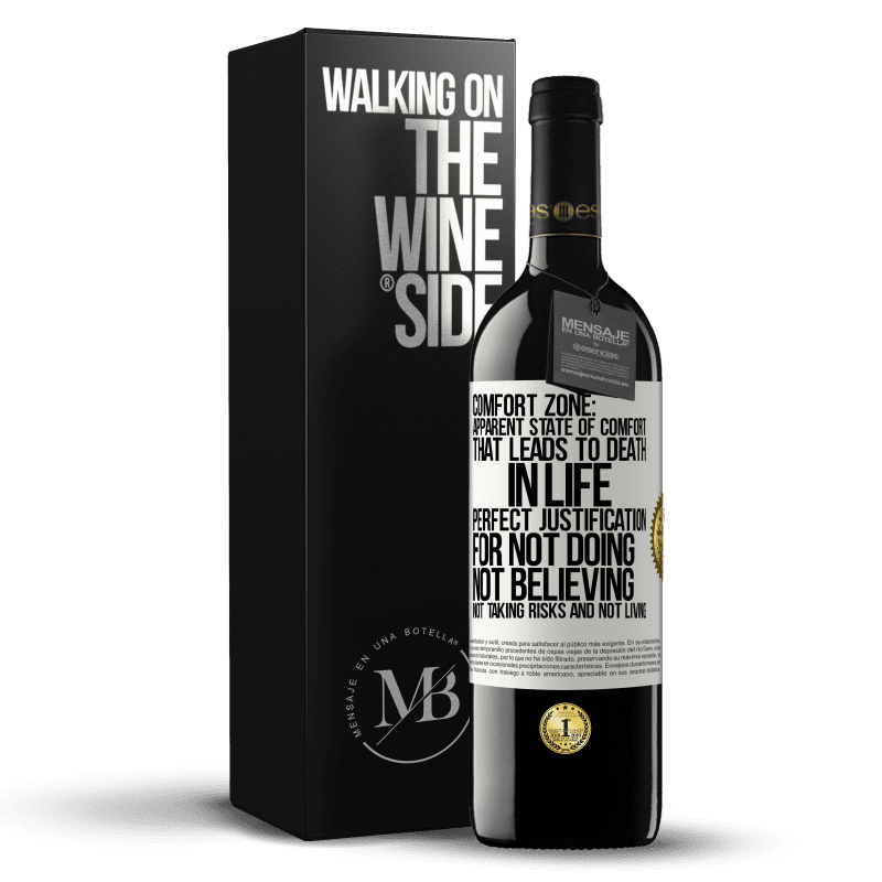 39,95 € Free Shipping | Red Wine RED Edition MBE Reserve Comfort zone: Apparent state of comfort that leads to death in life. Perfect justification for not doing, not believing, not White Label. Customizable label Reserve 12 Months Harvest 2014 Tempranillo