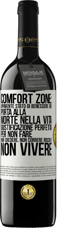39,95 € Spedizione Gratuita | Vino rosso Edizione RED MBE Riserva Comfort zone: apparente stato di benessere che porta alla morte nella vita. Giustificazione perfetta per non fare, non Etichetta Bianca. Etichetta personalizzabile Riserva 12 Mesi Raccogliere 2016 Tempranillo