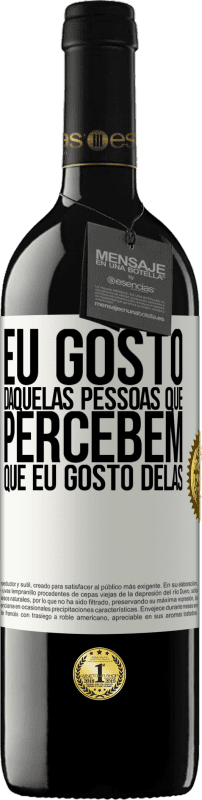 «Eu gosto daquelas pessoas que percebem que eu gosto delas» Edição RED MBE Reserva