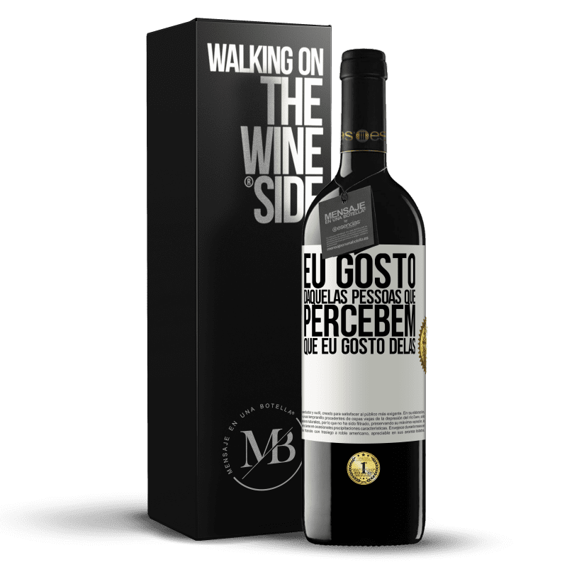 39,95 € Envio grátis | Vinho tinto Edição RED MBE Reserva Eu gosto daquelas pessoas que percebem que eu gosto delas Etiqueta Branca. Etiqueta personalizável Reserva 12 Meses Colheita 2015 Tempranillo