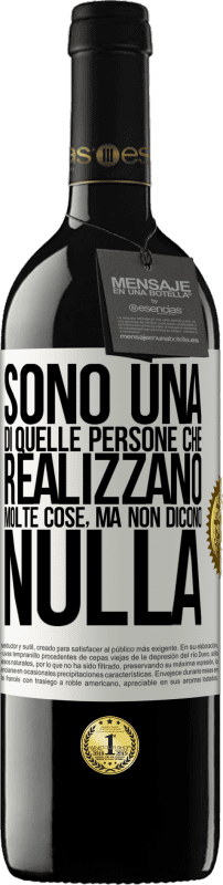 39,95 € | Vino rosso Edizione RED MBE Riserva Sono una di quelle persone che realizzano molte cose, ma non dicono nulla Etichetta Bianca. Etichetta personalizzabile Riserva 12 Mesi Raccogliere 2015 Tempranillo