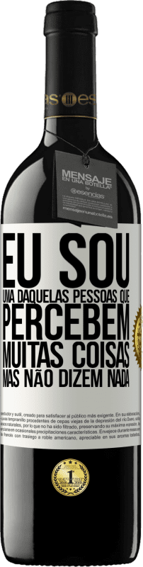 39,95 € | Vinho tinto Edição RED MBE Reserva Eu sou uma daquelas pessoas que percebem muitas coisas, mas não dizem nada Etiqueta Branca. Etiqueta personalizável Reserva 12 Meses Colheita 2015 Tempranillo