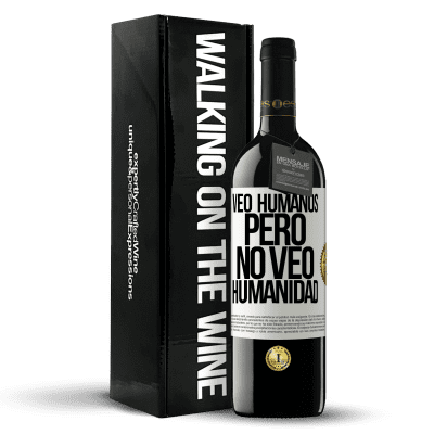 «Veo humanos, pero no veo humanidad» Edición RED MBE Reserva