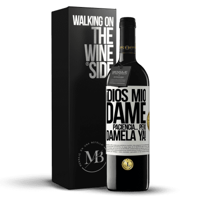 «¡Dios mío dame paciencia...Pero dámela YA!» Edición RED MBE Reserva