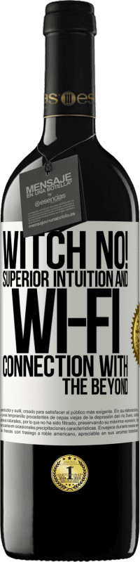 «ведьма нет! Превосходная интуиция и Wi-Fi соединение с миром» Издание RED MBE Бронировать