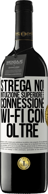 «strega no! Intuizione superiore e connessione Wi-Fi con oltre» Edizione RED MBE Riserva