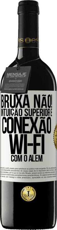 39,95 € | Vinho tinto Edição RED MBE Reserva bruxa não! Intuição superior e conexão Wi-Fi com o além Etiqueta Branca. Etiqueta personalizável Reserva 12 Meses Colheita 2016 Tempranillo