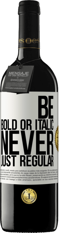 «Be bold or italic, never just regular» Издание RED MBE Бронировать