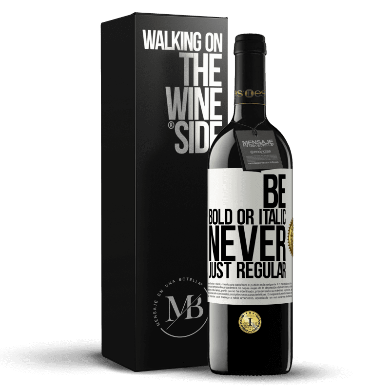 39,95 € Free Shipping | Red Wine RED Edition MBE Reserve Be bold or italic, never just regular White Label. Customizable label Reserve 12 Months Harvest 2014 Tempranillo