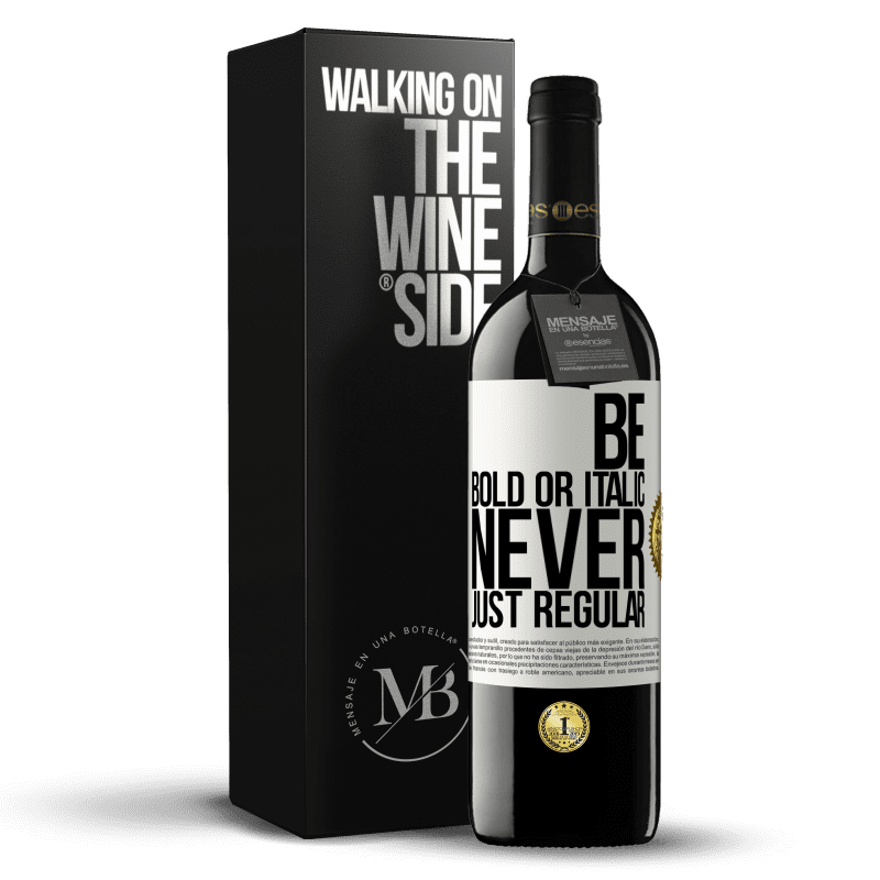 39,95 € Free Shipping | Red Wine RED Edition MBE Reserve Be bold or italic, never just regular White Label. Customizable label Reserve 12 Months Harvest 2015 Tempranillo