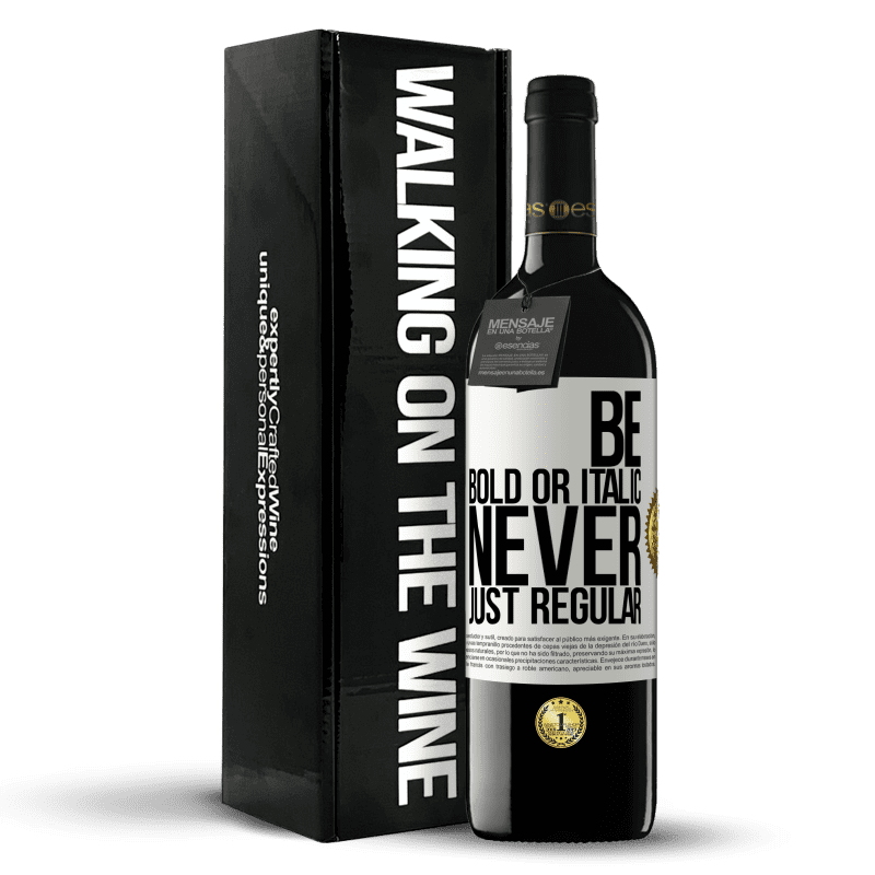 39,95 € Envío gratis | Vino Tinto Edición RED MBE Reserva Be bold or italic, never just regular Etiqueta Blanca. Etiqueta personalizable Reserva 12 Meses Cosecha 2015 Tempranillo