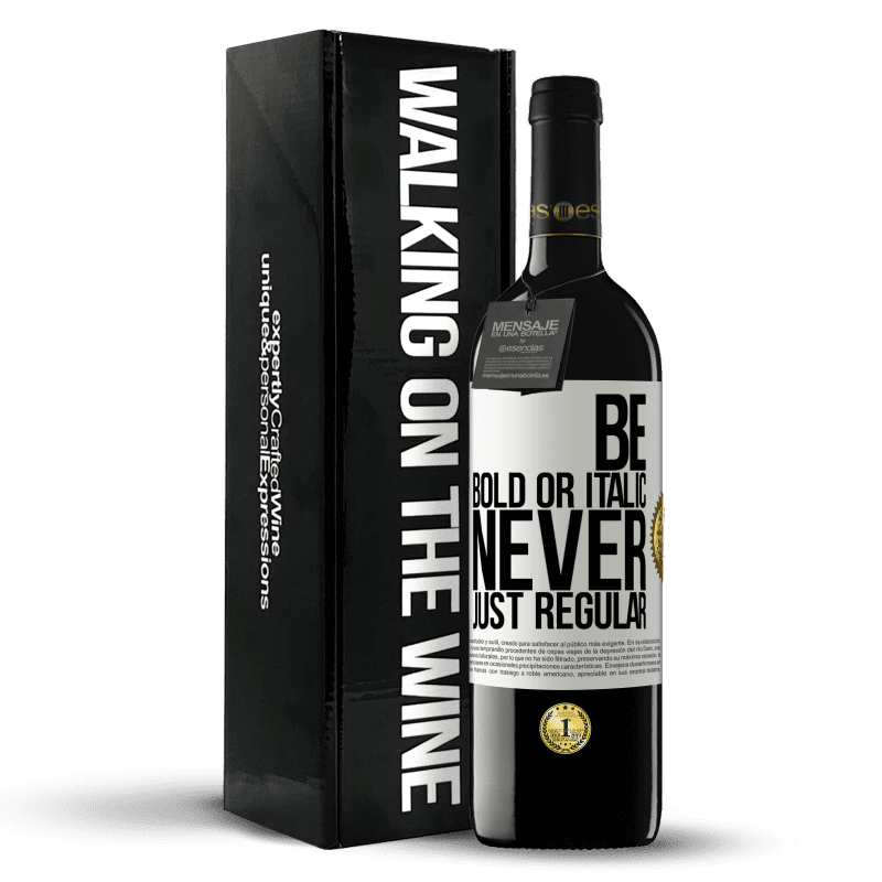 39,95 € Envío gratis | Vino Tinto Edición RED MBE Reserva Be bold or italic, never just regular Etiqueta Blanca. Etiqueta personalizable Reserva 12 Meses Cosecha 2016 Tempranillo