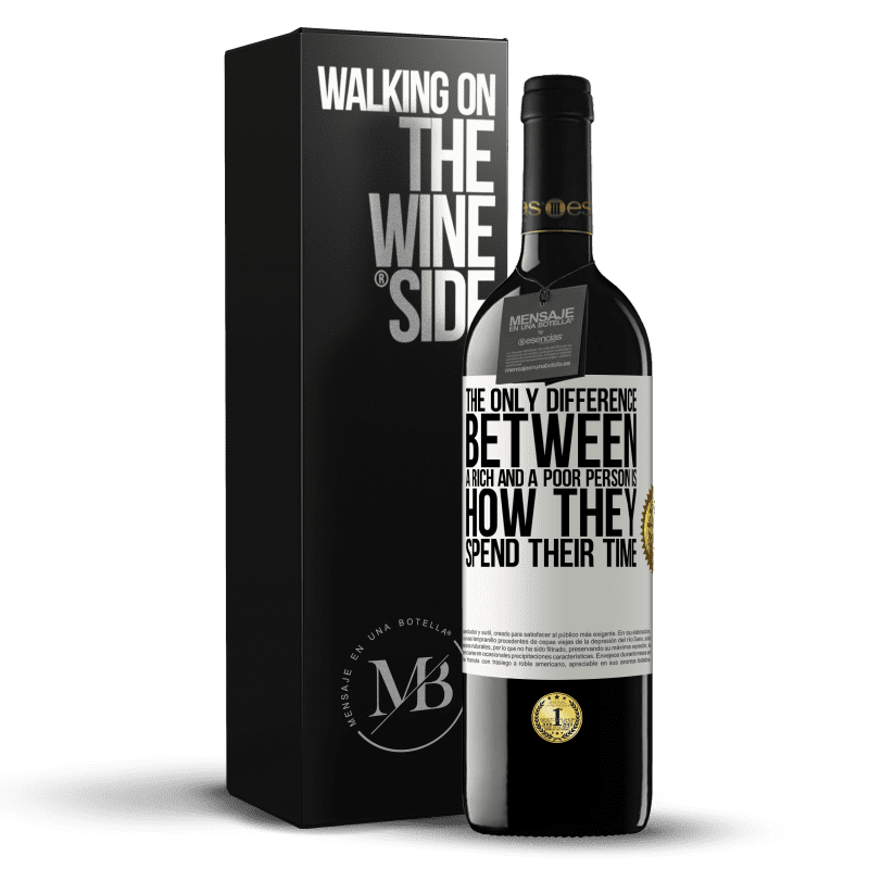39,95 € Free Shipping | Red Wine RED Edition MBE Reserve The only difference between a rich and a poor person is how they spend their time White Label. Customizable label Reserve 12 Months Harvest 2014 Tempranillo