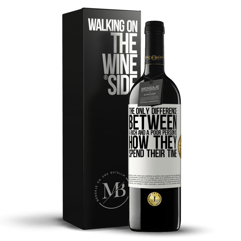 39,95 € Free Shipping | Red Wine RED Edition MBE Reserve The only difference between a rich and a poor person is how they spend their time White Label. Customizable label Reserve 12 Months Harvest 2015 Tempranillo