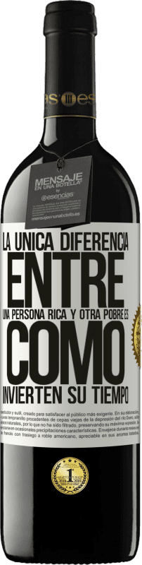 «La única diferencia entre una persona rica y otra pobre es cómo invierten su tiempo» Edición RED MBE Reserva