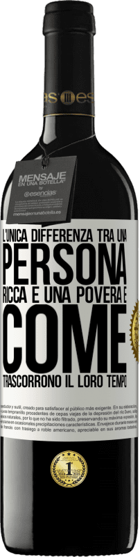 39,95 € | Vino rosso Edizione RED MBE Riserva L'unica differenza tra una persona ricca e una povera è come trascorrono il loro tempo Etichetta Bianca. Etichetta personalizzabile Riserva 12 Mesi Raccogliere 2015 Tempranillo