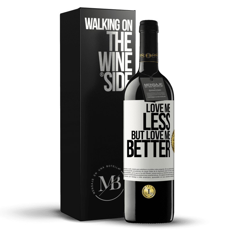 39,95 € Free Shipping | Red Wine RED Edition MBE Reserve Love me less, but love me better White Label. Customizable label Reserve 12 Months Harvest 2014 Tempranillo