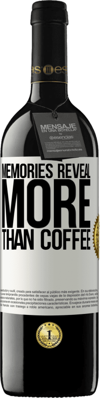 39,95 € Free Shipping | Red Wine RED Edition MBE Reserve Memories reveal more than coffee White Label. Customizable label Reserve 12 Months Harvest 2016 Tempranillo