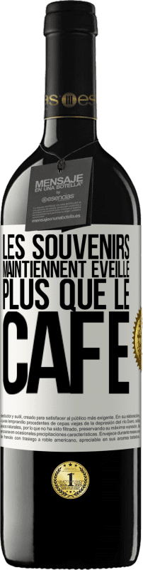 39,95 € Envoi gratuit | Vin rouge Édition RED MBE Réserve Les souvenirs maintiennent éveillé plus que le café Étiquette Blanche. Étiquette personnalisable Réserve 12 Mois Récolte 2016 Tempranillo