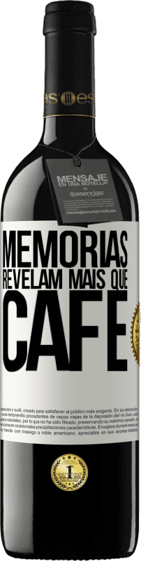 39,95 € | Vinho tinto Edição RED MBE Reserva Memórias revelam mais que café Etiqueta Branca. Etiqueta personalizável Reserva 12 Meses Colheita 2014 Tempranillo