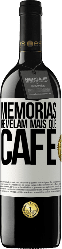 39,95 € | Vinho tinto Edição RED MBE Reserva Memórias revelam mais que café Etiqueta Branca. Etiqueta personalizável Reserva 12 Meses Colheita 2015 Tempranillo