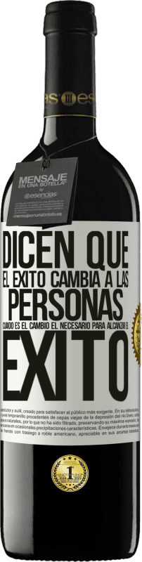 «Dicen que el éxito cambia a las personas, cuando es el cambio el necesario para alcanzar el éxito» Edición RED MBE Reserva