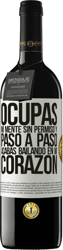 «Ocupas mi mente sin permiso y paso a paso, acabas bailando en mi corazón» Edición RED MBE Reserva