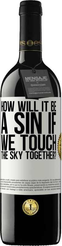 «How will it be a sin if we touch the sky together?» RED Edition MBE Reserve