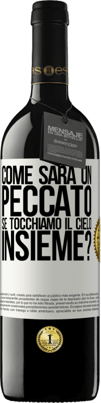 39,95 € Spedizione Gratuita | Vino rosso Edizione RED MBE Riserva Come sarà un peccato se tocchiamo il cielo insieme? Etichetta Bianca. Etichetta personalizzabile Riserva 12 Mesi Raccogliere 2016 Tempranillo