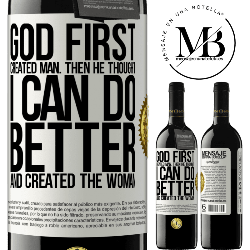 39,95 € Free Shipping | Red Wine RED Edition MBE Reserve God first created man. Then he thought I can do better, and created the woman White Label. Customizable label Reserve 12 Months Harvest 2014 Tempranillo