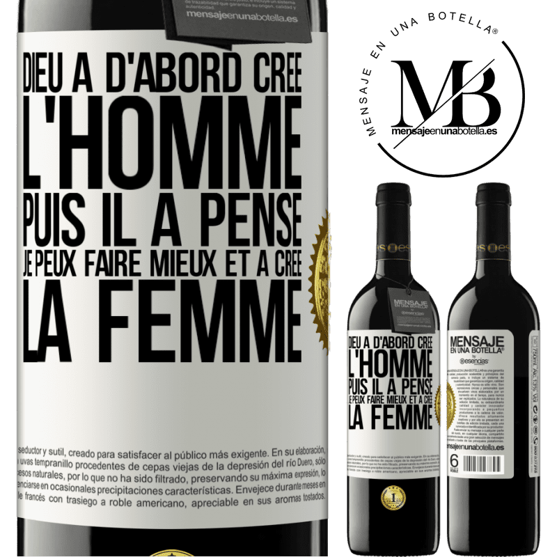 39,95 € Envoi gratuit | Vin rouge Édition RED MBE Réserve Dieu a d'abord créé l'homme. Puis il a pensé. Je peux faire mieux et a créé la femme Étiquette Blanche. Étiquette personnalisable Réserve 12 Mois Récolte 2014 Tempranillo