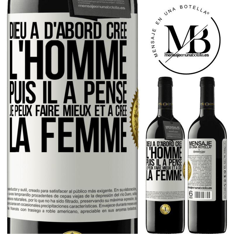39,95 € Envoi gratuit | Vin rouge Édition RED MBE Réserve Dieu a d'abord créé l'homme. Puis il a pensé. Je peux faire mieux et a créé la femme Étiquette Blanche. Étiquette personnalisable Réserve 12 Mois Récolte 2016 Tempranillo