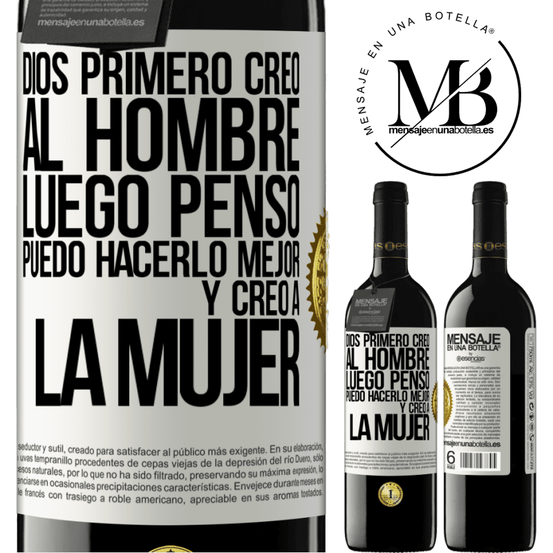 39,95 € Envío gratis | Vino Tinto Edición RED MBE Reserva Dios primero creó al hombre. Luego pensó Puedo hacerlo mejor, y creó a la mujer Etiqueta Blanca. Etiqueta personalizable Reserva 12 Meses Cosecha 2014 Tempranillo