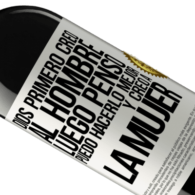 Expresiones Únicas y Personales. «Dios primero creó al hombre. Luego pensó Puedo hacerlo mejor, y creó a la mujer» Edición RED MBE Reserva