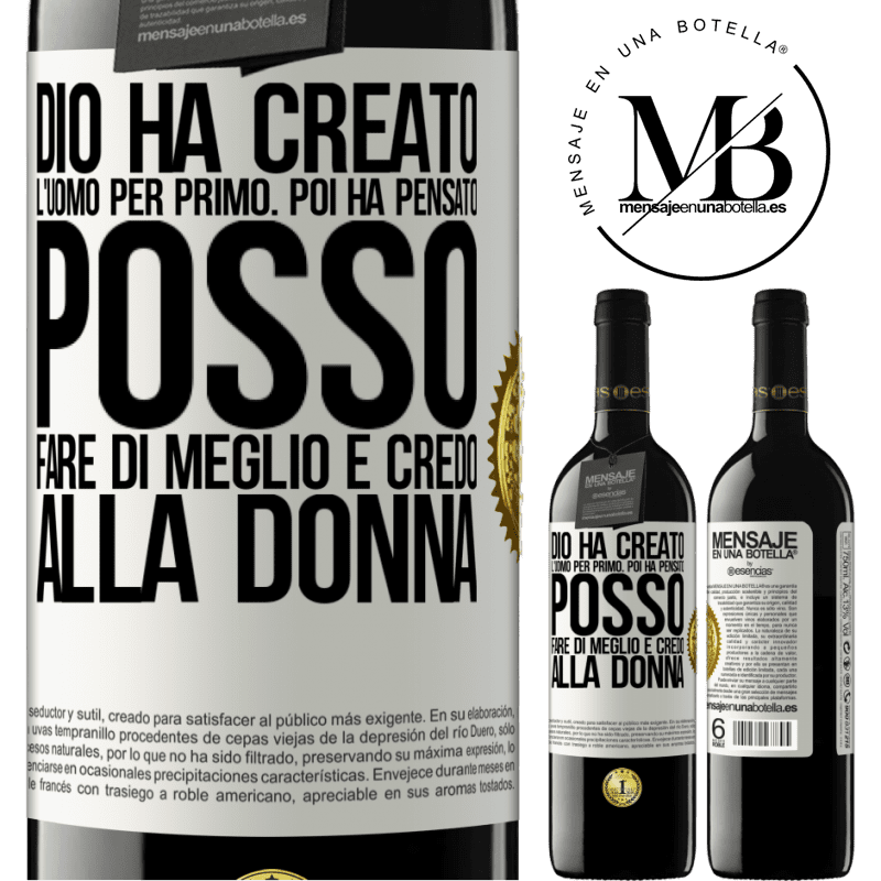 39,95 € Spedizione Gratuita | Vino rosso Edizione RED MBE Riserva Dio ha creato l'uomo per primo. Poi ha pensato Posso fare di meglio e ha creato la donna Etichetta Bianca. Etichetta personalizzabile Riserva 12 Mesi Raccogliere 2014 Tempranillo