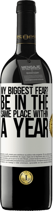 39,95 € 送料無料 | 赤ワイン REDエディション MBE 予約する 私の最大の恐怖は？ 1年以内に同じ場所にいる ホワイトラベル. カスタマイズ可能なラベル 予約する 12 月 収穫 2016 Tempranillo