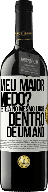«meu maior medo? Esteja no mesmo lugar dentro de um ano» Edição RED MBE Reserva