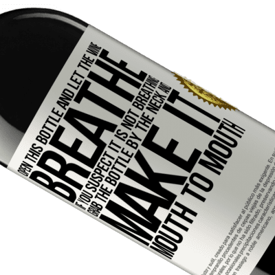 Unique & Personal Expressions. «Open this bottle and let the wine breathe. If you suspect you are not breathing, grab the bottle by the neck and make it» RED Edition MBE Reserve