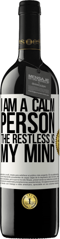 39,95 € Free Shipping | Red Wine RED Edition MBE Reserve I am a calm person, the restless is my mind White Label. Customizable label Reserve 12 Months Harvest 2014 Tempranillo