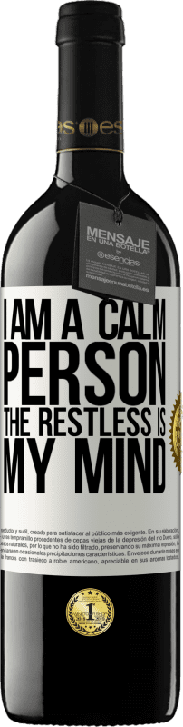 39,95 € | Red Wine RED Edition MBE Reserve I am a calm person, the restless is my mind White Label. Customizable label Reserve 12 Months Harvest 2015 Tempranillo