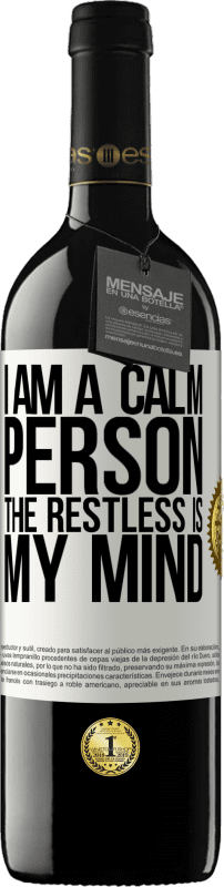 «I am a calm person, the restless is my mind» RED Edition MBE Reserve