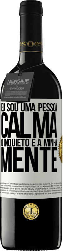 «Eu sou uma pessoa calma, o inquieto é a minha mente» Edição RED MBE Reserva